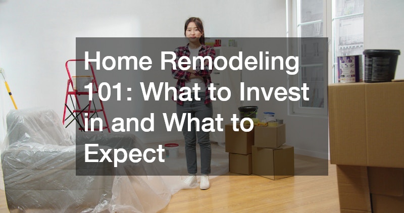 Home Remodeling 101  What to Invest in and What to Expect